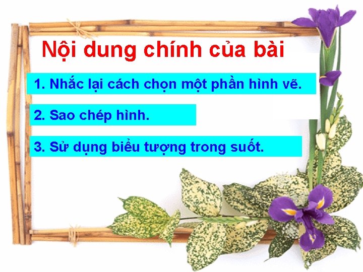 Nội dung chính của bài 1. 1. Nhắc lại cách chọn một phần hình