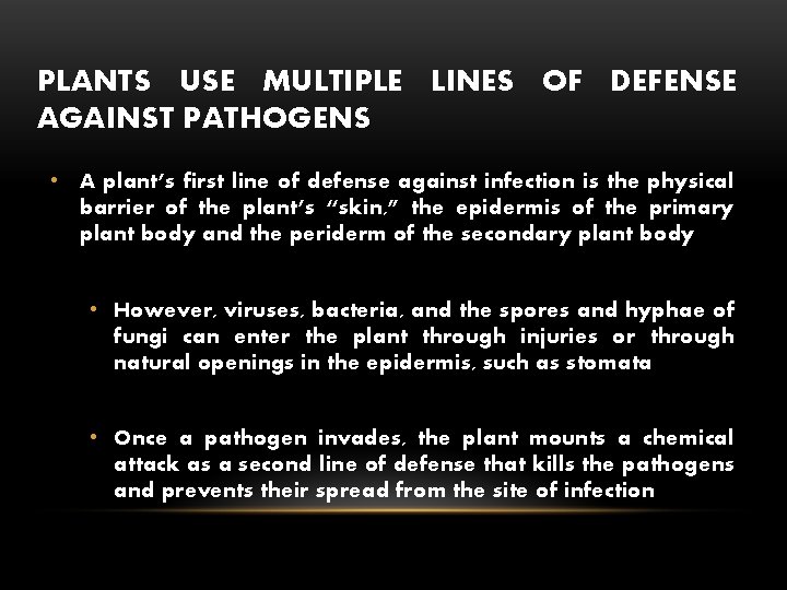 PLANTS USE MULTIPLE LINES OF DEFENSE AGAINST PATHOGENS • A plant’s first line of