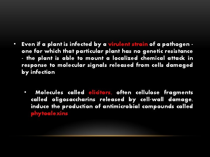  • Even if a plant is infected by a virulent strain of a