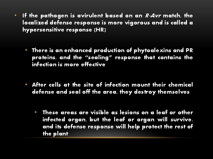  • If the pathogen is avirulent based on an R-Avr match, the localized