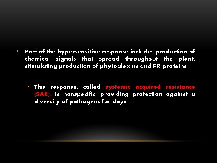  • Part of the hypersensitive response includes production of chemical signals that spread