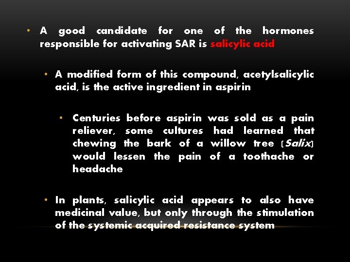  • A good candidate for one of the hormones responsible for activating SAR