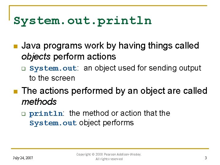 System. out. println n Java programs work by having things called objects perform actions