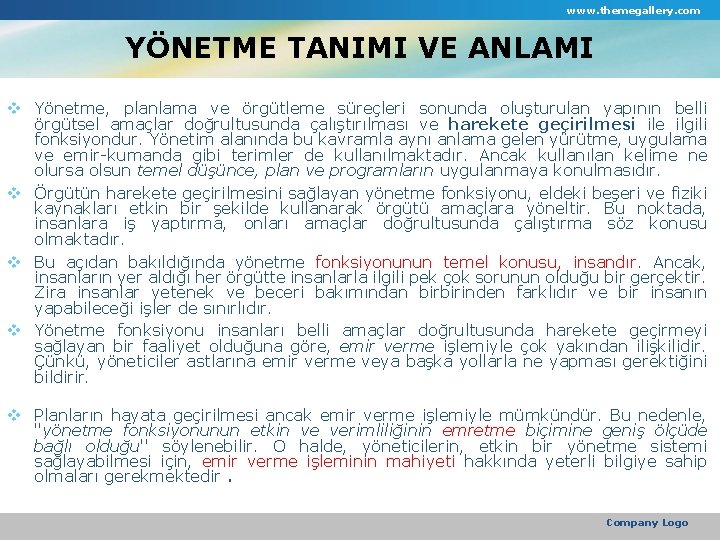 www. themegallery. com YÖNETME TANIMI VE ANLAMI v Yönetme, planlama ve örgütleme süreçleri sonunda