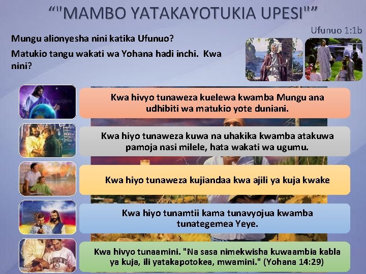 “"MAMBO YATAKAYOTUKIA UPESI"” Mungu alionyesha nini katika Ufunuo? Ufunuo 1: 1 b Matukio tangu