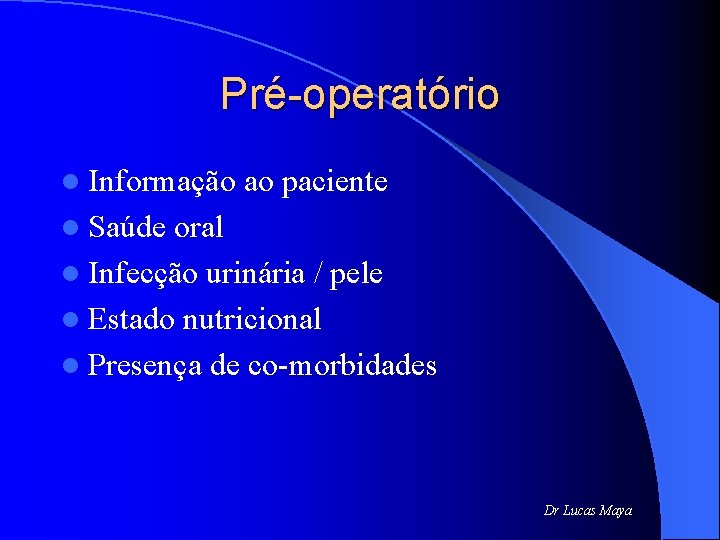 Pré-operatório l Informação ao paciente l Saúde oral l Infecção urinária / pele l