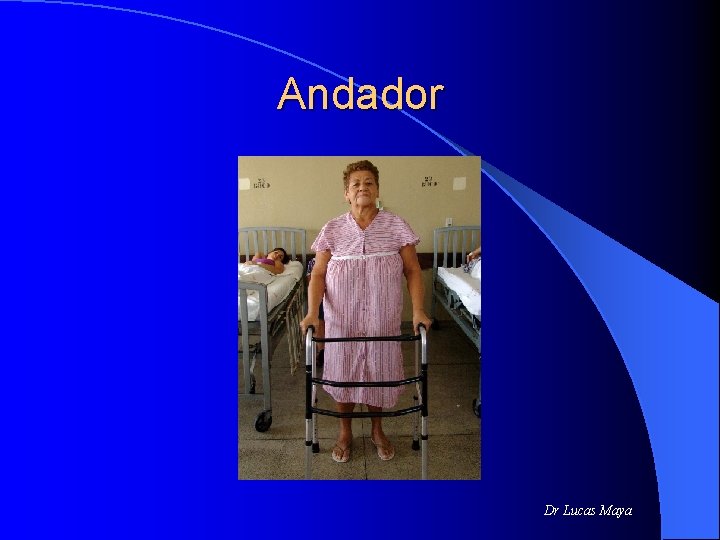 Andador Dr Lucas Maya 