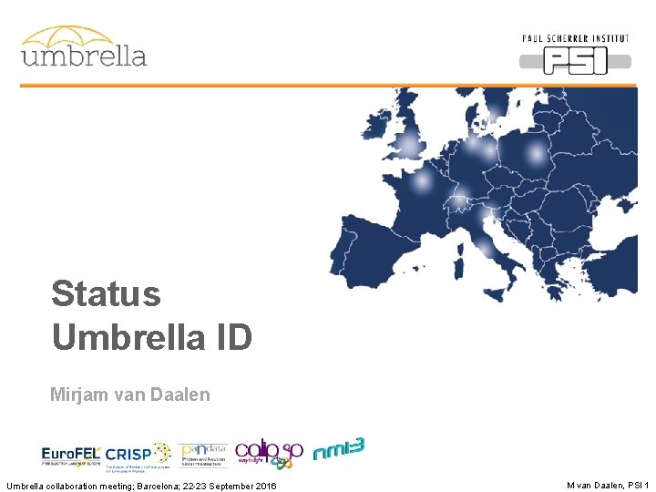 Status Umbrella ID Mirjam van Daalen Umbrella collaboration meeting; Barcelona; 22 -23 September 2016