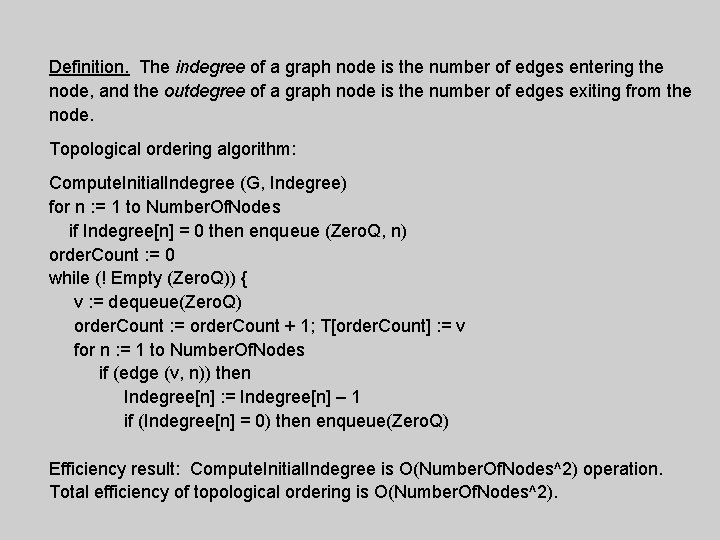 Definition. The indegree of a graph node is the number of edges entering the