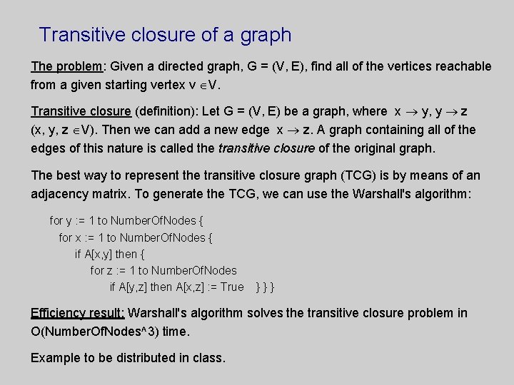 Transitive closure of a graph The problem: Given a directed graph, G = (V,