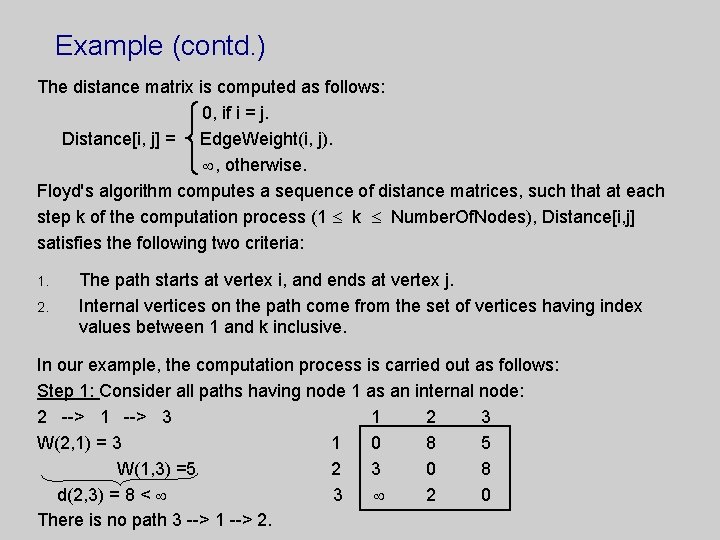 Example (contd. ) The distance matrix is computed as follows: 0, if i =