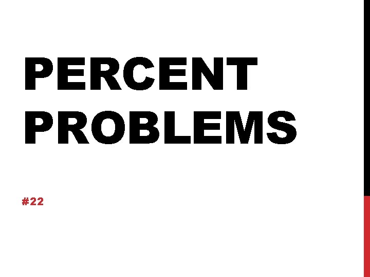 PERCENT PROBLEMS #22 