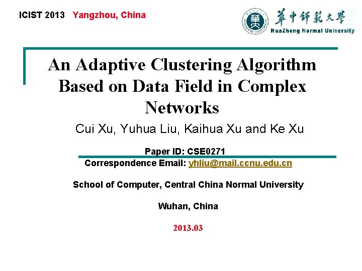 ICIST 2013 Yangzhou, China An Adaptive Clustering Algorithm Based on Data Field in Complex