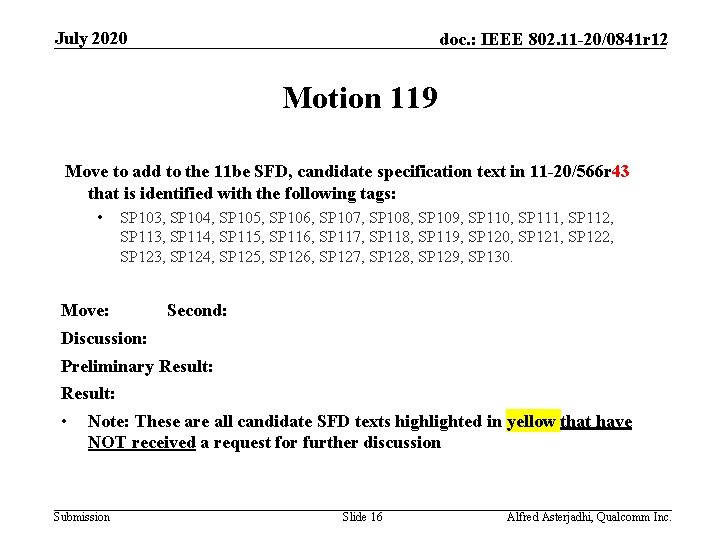 July 2020 doc. : IEEE 802. 11 -20/0841 r 12 Motion 119 Move to