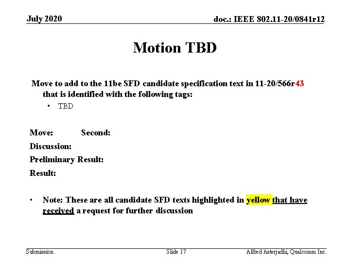 July 2020 doc. : IEEE 802. 11 -20/0841 r 12 Motion TBD Move to