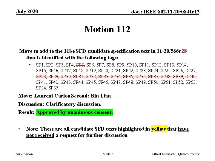 July 2020 doc. : IEEE 802. 11 -20/0841 r 12 Motion 112 Move to