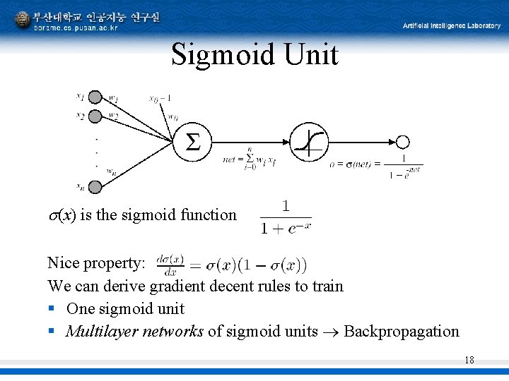 Sigmoid Unit (x) is the sigmoid function Nice property: We can derive gradient decent