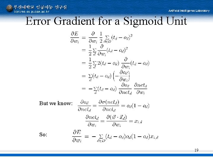 Error Gradient for a Sigmoid Unit But we know: So: 19 