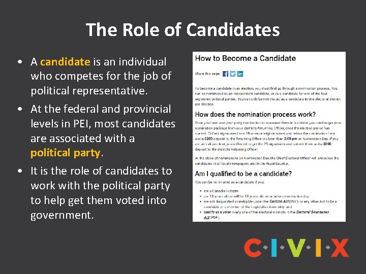 The Role of Candidates • A candidate is an individual who competes for the