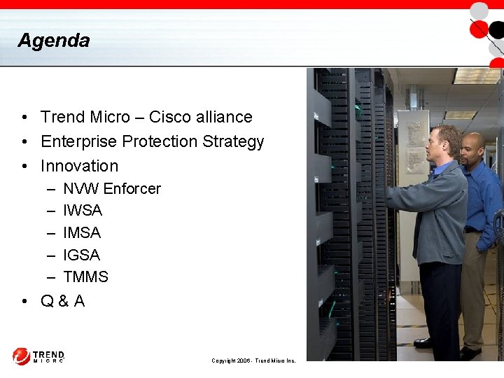 Agenda • Trend Micro – Cisco alliance • Enterprise Protection Strategy • Innovation –