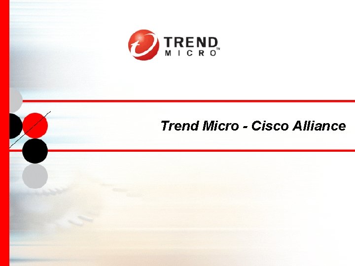 Trend Micro - Cisco Alliance 
