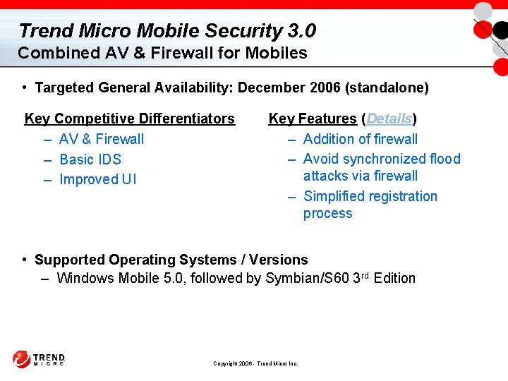 Trend Micro Mobile Security 3. 0 Combined AV & Firewall for Mobiles • Targeted