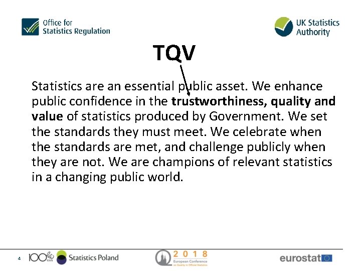 TQV Statistics are an essential public asset. We enhance public confidence in the trustworthiness,