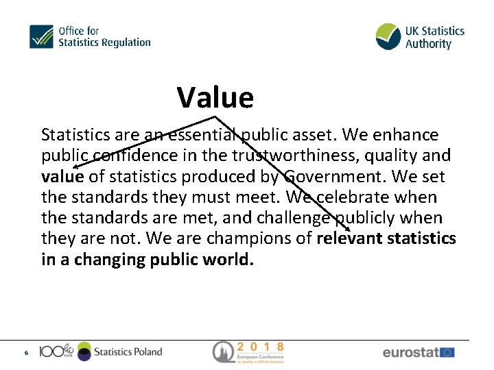 Value Statistics are an essential public asset. We enhance public confidence in the trustworthiness,