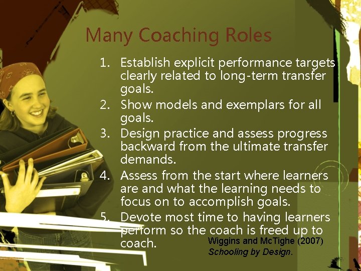 Many Coaching Roles 1. Establish explicit performance targets clearly related to long-term transfer goals.