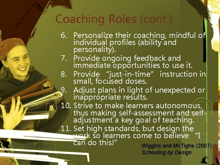 Coaching Roles (cont. ) 6. Personalize their coaching, mindful of individual profiles (ability and