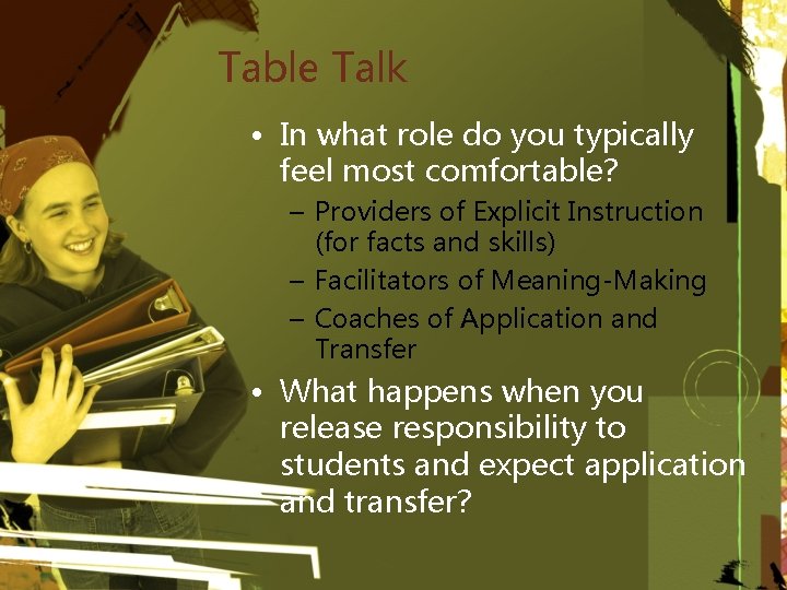 Table Talk • In what role do you typically feel most comfortable? – Providers