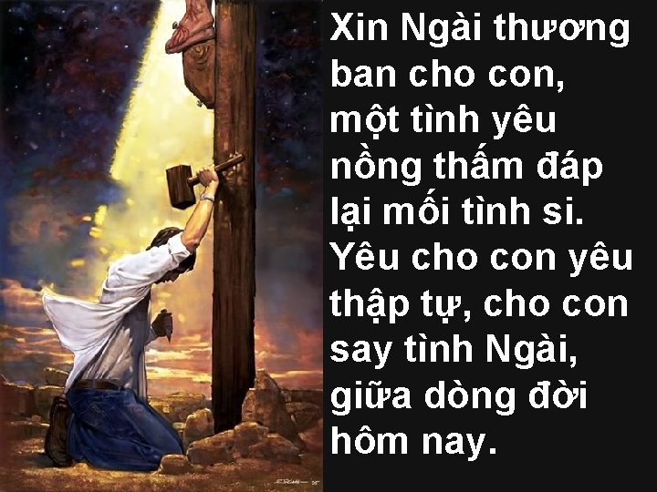 Xin Ngài thương ban cho con, một tình yêu nồng thấm đáp lại mối