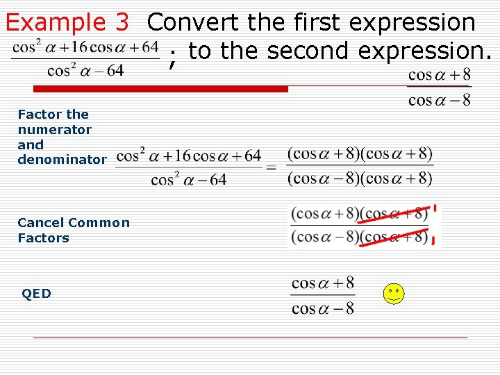 Example 3 Convert the first expression ; to the second expression. Factor the numerator