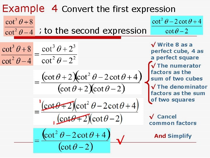 Example 4 Convert the first expression ; to the second expression √ Write 8