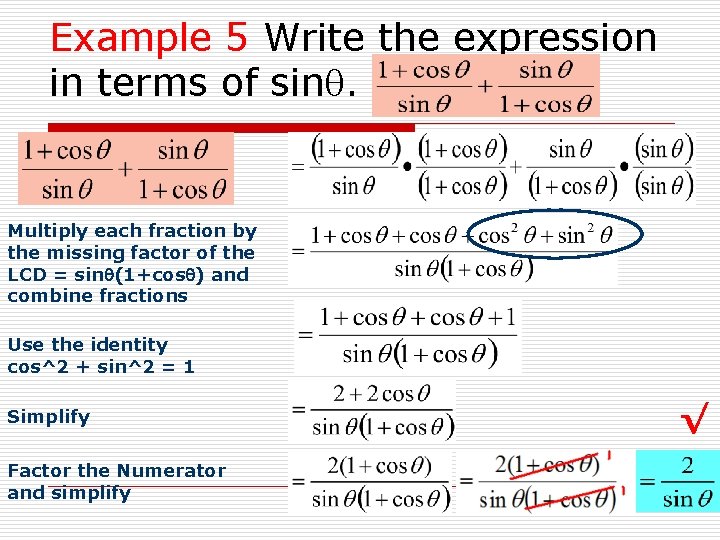 Example 5 Write the expression in terms of sin. Multiply each fraction by the