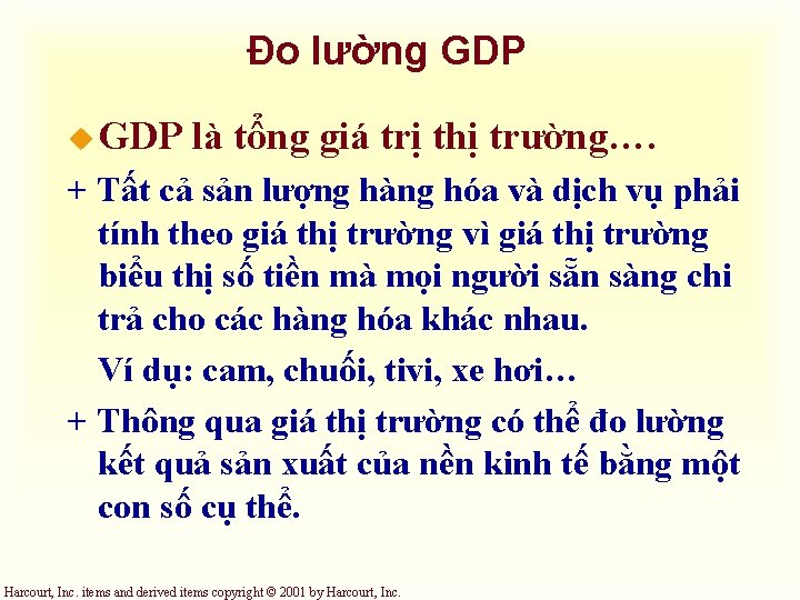 Đo lường GDP u GDP là tổng giá trị thị trường…. + Tất cả