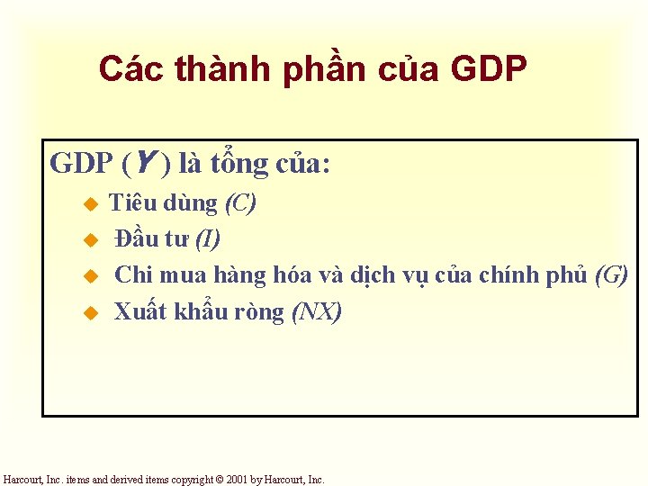 Các thành phần của GDP (Y ) là tổng của: u u Tiêu dùng