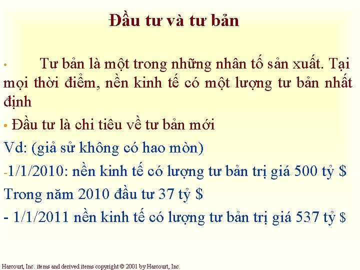 Đầu tư và tư bản Tư bản là một trong những nhân tố sản