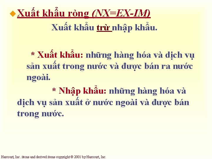 u Xuất khẩu ròng (NX=EX-IM) Xuất khẩu trừ nhập khẩu. * Xuất khẩu: những