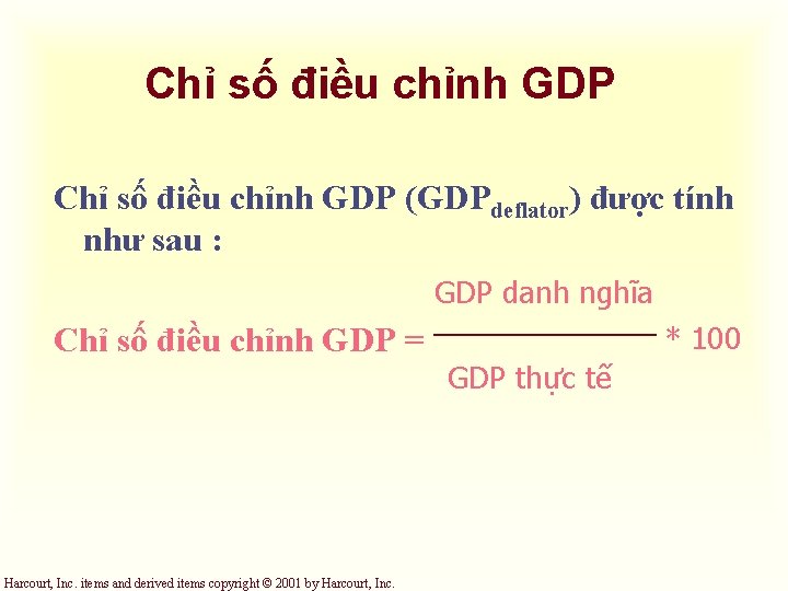 Chỉ số điều chỉnh GDP (GDPdeflator) được tính như sau : GDP danh nghĩa