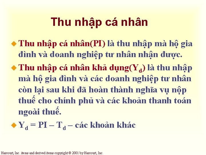 Thu nhập cá nhân u Thu nhập cá nhân(PI) là thu nhập mà hộ