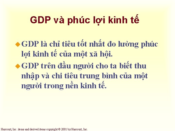 GDP và phúc lợi kinh tế u GDP là chỉ tiêu tốt nhất đo