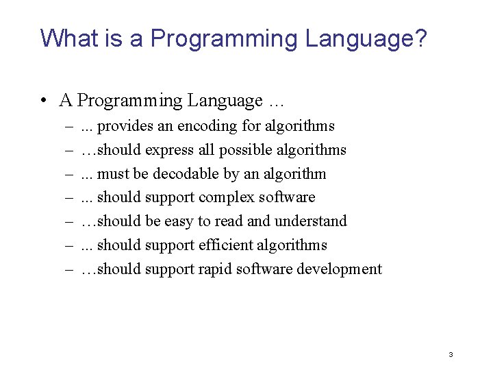 What is a Programming Language? • A Programming Language … – – – –