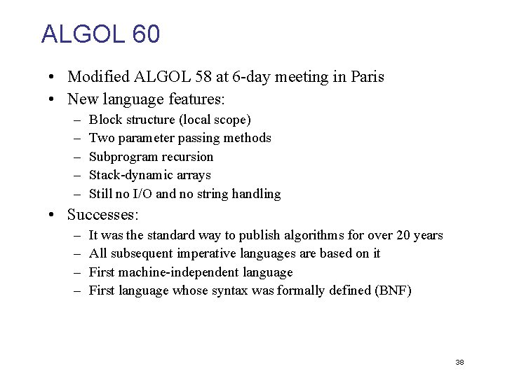 ALGOL 60 • Modified ALGOL 58 at 6 -day meeting in Paris • New