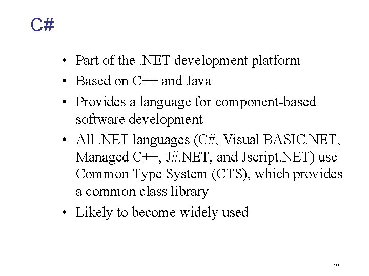 C# • Part of the. NET development platform • Based on C++ and Java