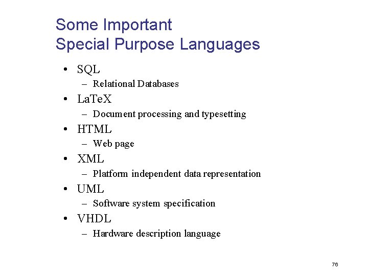 Some Important Special Purpose Languages • SQL – Relational Databases • La. Te. X