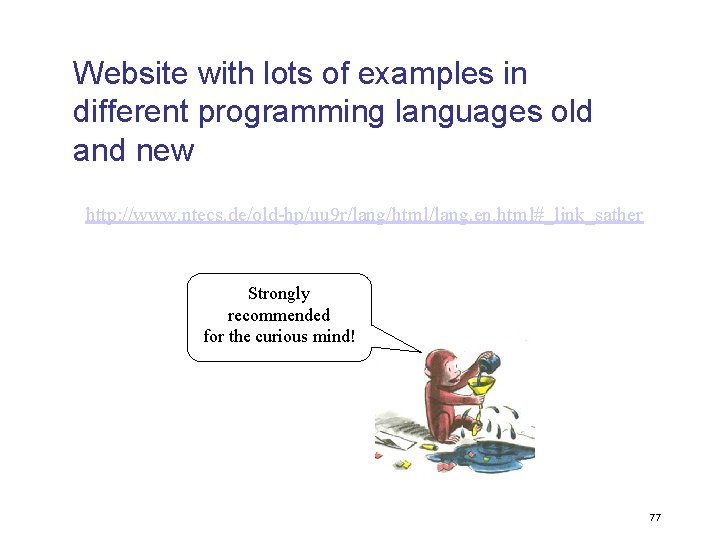 Website with lots of examples in different programming languages old and new http: //www.