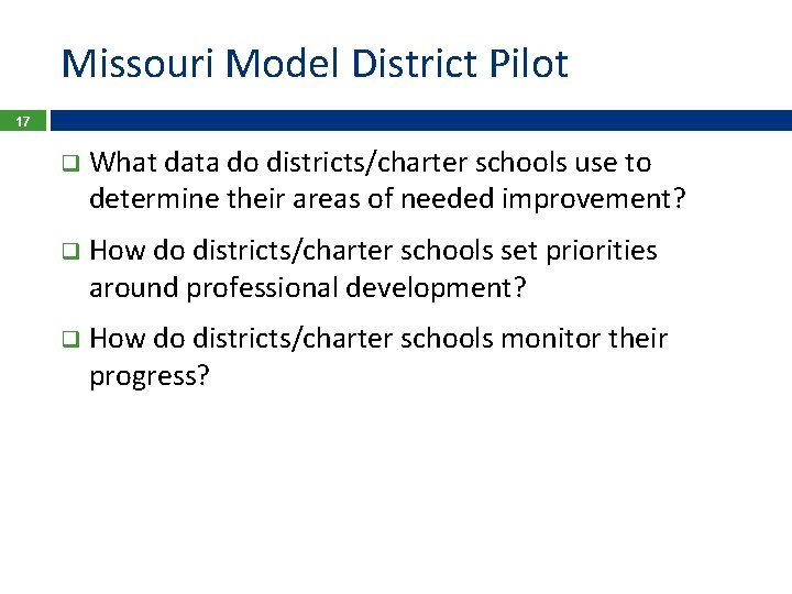 Missouri Model District Pilot 17 q What data do districts/charter schools use to determine