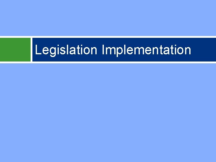 Legislation Implementation 