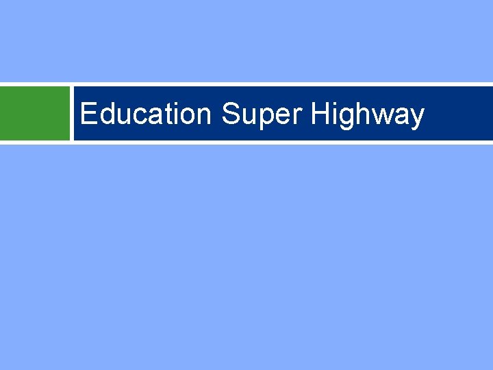 Education Super Highway 